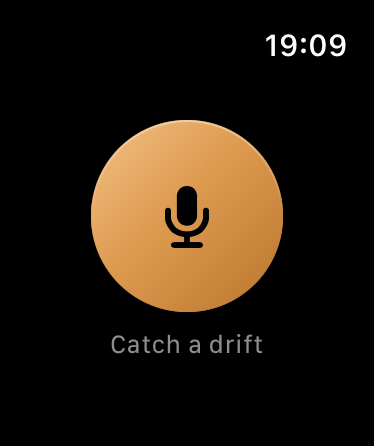 Drift voice capture on Apple Watch